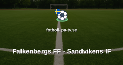 Superettan: Falkenbergs FF - Sandvikens IF