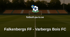 Superettan: Falkenbergs FF - Varbergs Bois FC