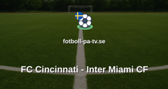 MLS: FC Cincinnati - Inter Miami CF