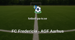 Superligan: FC Fredericia - AGF Aarhus