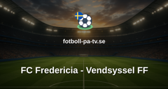 NordicBet Liga - Division 1 Danmark: FC Fredericia - Vendsyssel FF