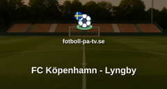 Superligan: FC Köpenhamn - Lyngby