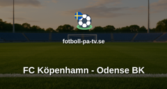 Superligan: FC Köpenhamn - Odense BK
