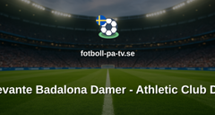 Primera División Femenina: FC Levante Badalona Damer - Athletic Club Damer