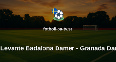 Primera División Femenina: FC Levante Badalona Damer - Granada Damer