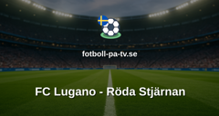 UEFA Conference League: FC Lugano - Röda Stjärnan