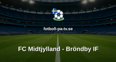 Superligan: FC Midtjylland - Bröndby IF