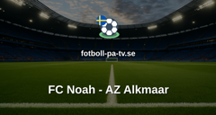 UEFA Conference League: FC Noah - AZ Alkmaar