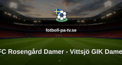 Damallsvenskan: FC Rosengård Damer - Vittsjö GIK Damer