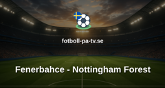 Europa League: Fenerbahce - Nottingham Forest