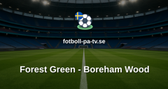 National League: Forest Green - Boreham Wood