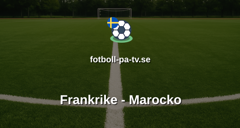 Fotbolls-VM: Frankrike - Marocko