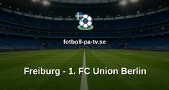 Bundesliga: Freiburg - 1. FC Union Berlin