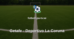 La Liga: Getafe - Deportivo La Coruna