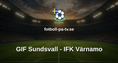 Superettan: GIF Sundsvall - IFK Värnamo