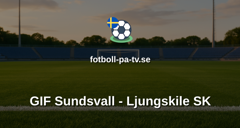 Superettan: GIF Sundsvall - Ljungskile SK