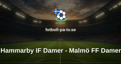 Damallsvenskan: Hammarby IF Damer - Malmö FF Damer