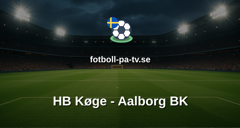 NordicBet Liga - Division 1 Danmark: HB Køge - Aalborg BK