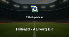 NordicBet Liga - Division 1 Danmark: Hillerød - Aalborg BK