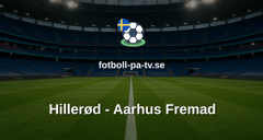 NordicBet Liga - Division 1 Danmark: Hillerød - Aarhus Fremad