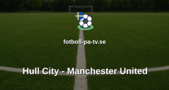 Premier League: Hull City - Manchester United