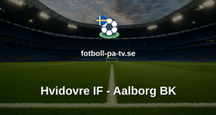 NordicBet Liga - Division 1 Danmark: Hvidovre IF - Aalborg BK