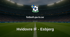 NordicBet Liga - Division 1 Danmark: Hvidovre IF - Esbjerg