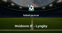 NordicBet Liga - Division 1 Danmark: Hvidovre IF - Lyngby