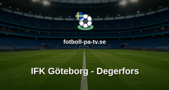 Allsvenskan: IFK Göteborg - Degerfors