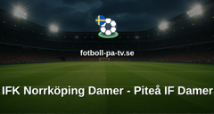 Damallsvenskan: IFK Norrköping Damer - Piteå IF Damer