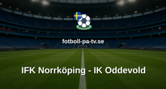 Superettan: IFK Norrköping - IK Oddevold