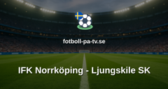 Superettan: IFK Norrköping - Ljungskile SK