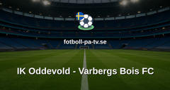 Superettan: IK Oddevold - Varbergs Bois FC