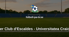 UEFA Conference League: Inter Club d'Escaldes - Universitatea Craiova