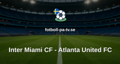 MLS: Inter Miami CF - Atlanta United FC
