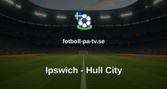 Championship: Ipswich - Hull City