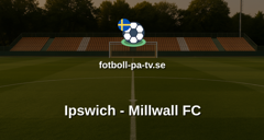 Championship: Ipswich - Millwall FC
