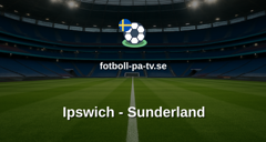 Premier League: Ipswich - Sunderland