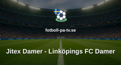 Elitettan: Jitex Damer - Linköpings FC Damer