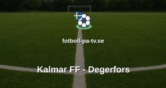 Allsvenskan: Kalmar FF - Degerfors