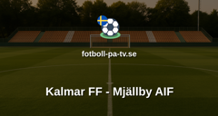 Allsvenskan: Kalmar FF - Mjällby AIF