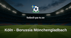 Bundesliga: Köln - Borussia Mönchengladbach