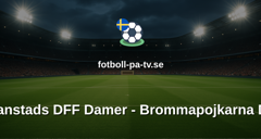 Damallsvenskan: Kristianstads DFF Damer - Brommapojkarna Damer