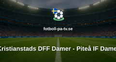 Damallsvenskan: Kristianstads DFF Damer - Piteå IF Damer