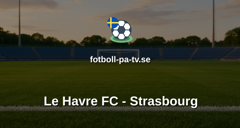 Ligue 1: Le Havre FC - Strasbourg
