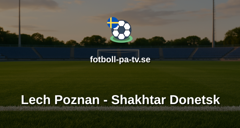 UEFA Conference League: Lech Poznan - Shakhtar Donetsk
