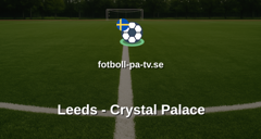 Premier League: Leeds - Crystal Palace