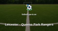 Championship: Leicester - Queens Park Rangers