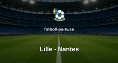 Ligue 1: Lille - Nantes