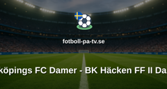 Elitettan: Linköpings FC Damer - BK Häcken FF II Damer